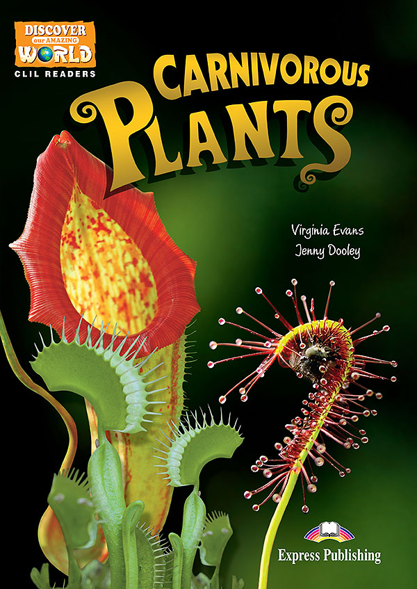 CLIL Readers - Carnivorous Plants CLIL Readers - Carnivorous Plants